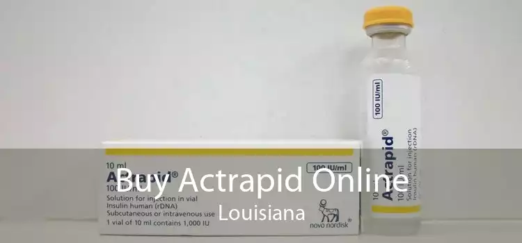 Buy Actrapid Online Louisiana