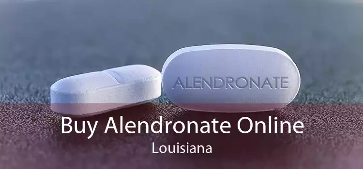 Buy Alendronate Online Louisiana
