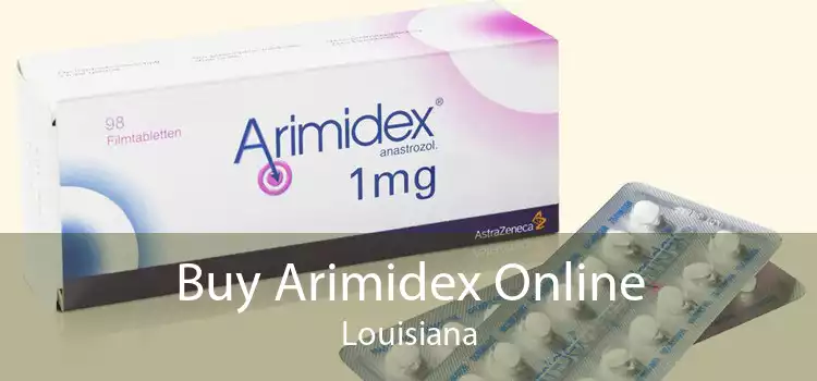 Buy Arimidex Online Louisiana
