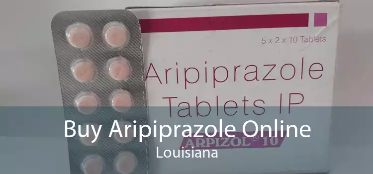 Buy Aripiprazole Online Louisiana