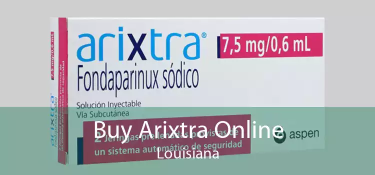 Buy Arixtra Online Louisiana