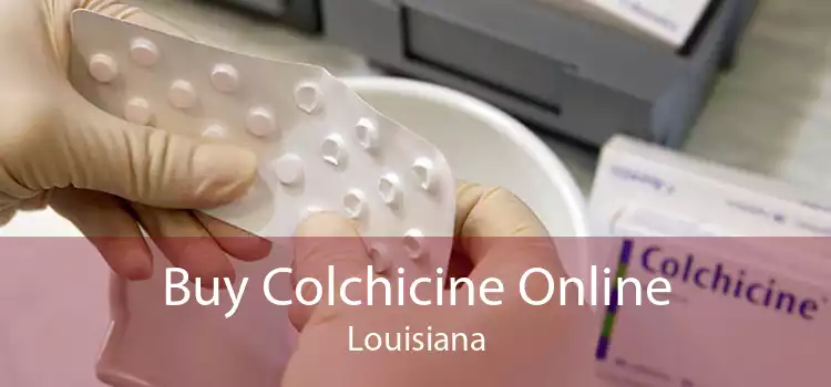 Buy Colchicine Online Louisiana