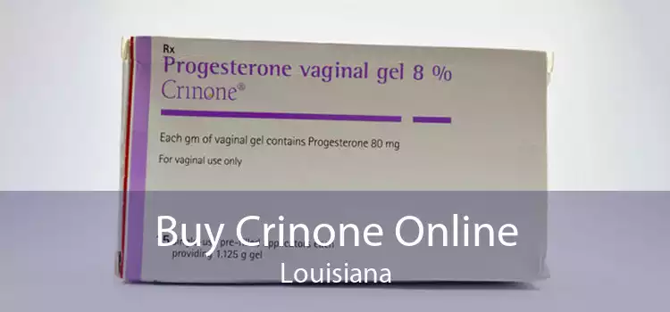 Buy Crinone Online Louisiana