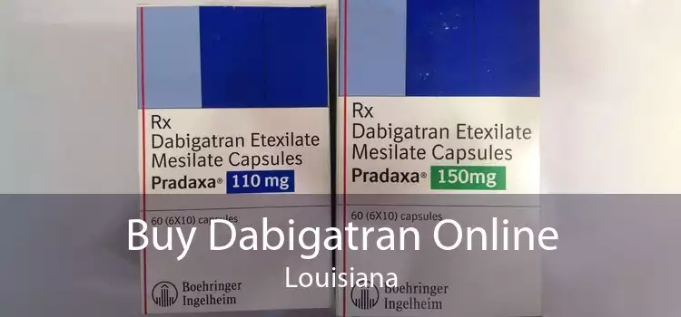 Buy Dabigatran Online Louisiana