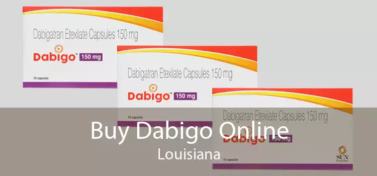 Buy Dabigo Online Louisiana