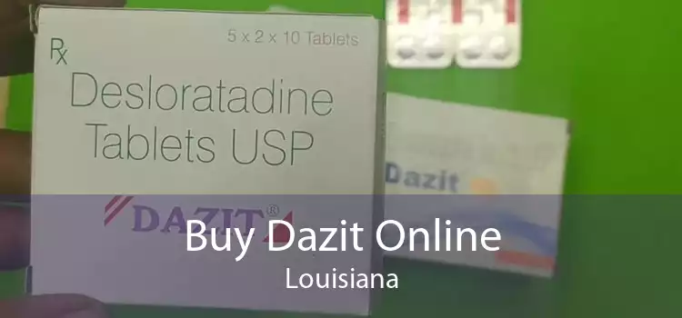 Buy Dazit Online Louisiana
