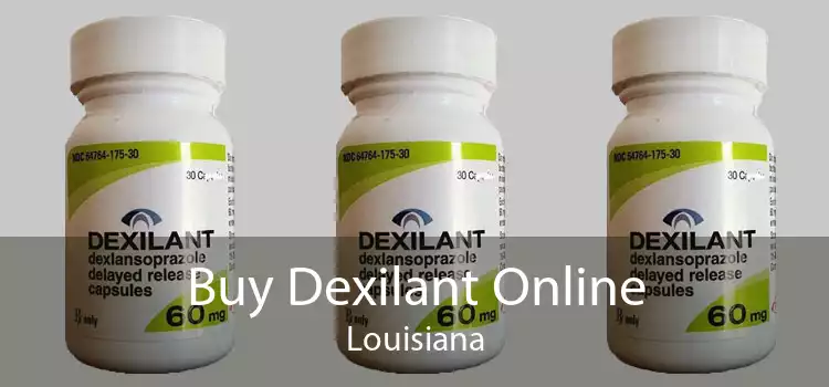 Buy Dexilant Online Louisiana