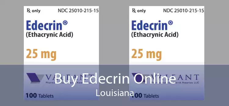 Buy Edecrin Online Louisiana