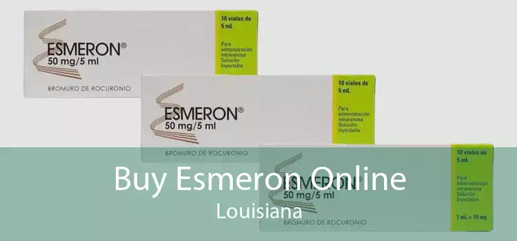 Buy Esmeron Online Louisiana