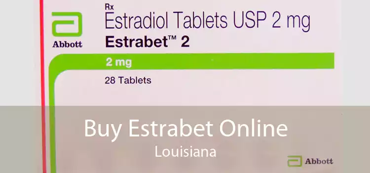 Buy Estrabet Online Louisiana