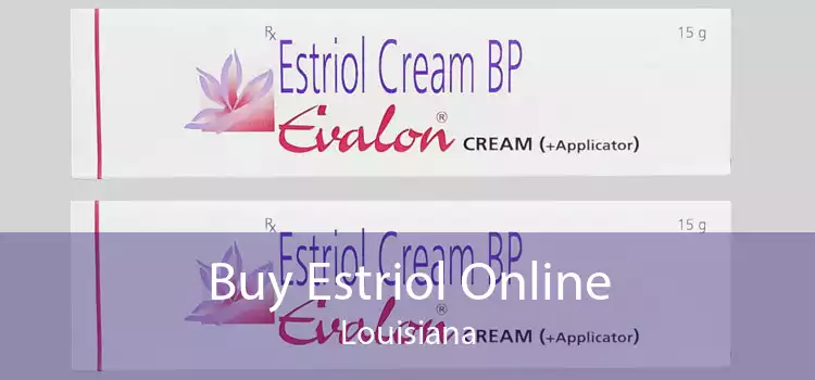 Buy Estriol Online Louisiana