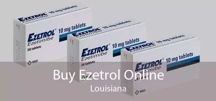 Buy Ezetrol Online Louisiana