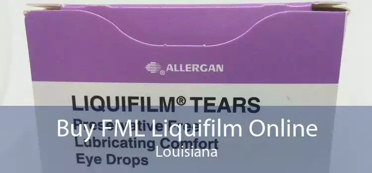 Buy FML Liquifilm Online Louisiana