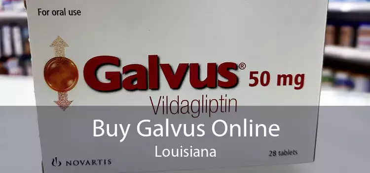 Buy Galvus Online Louisiana