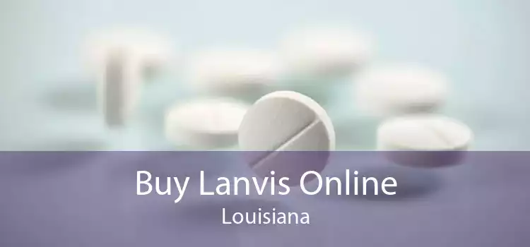 Buy Lanvis Online Louisiana