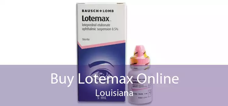 Buy Lotemax Online Louisiana