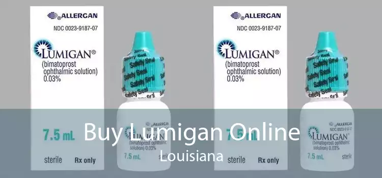 Buy Lumigan Online Louisiana