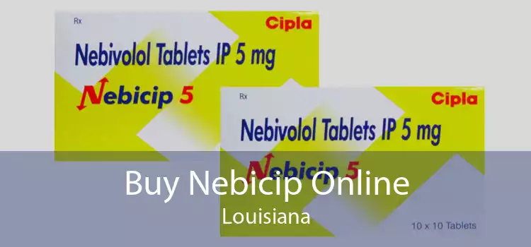 Buy Nebicip Online Louisiana