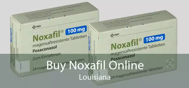 Buy Noxafil Online Louisiana