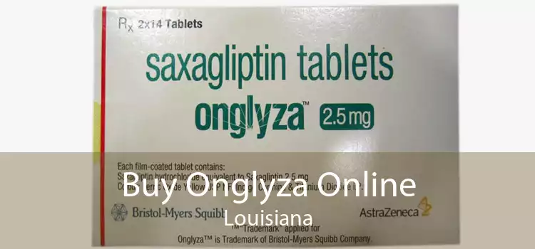 Buy Onglyza Online Louisiana