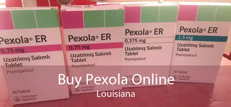 Buy Pexola Online Louisiana