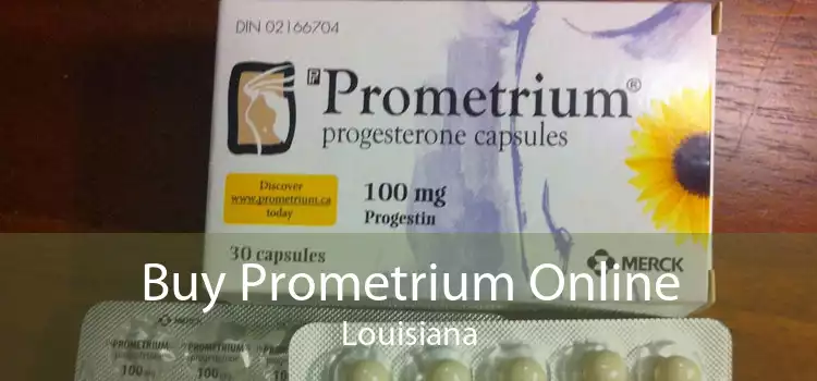 Buy Prometrium Online Louisiana