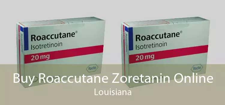 Buy Roaccutane Zoretanin Online Louisiana