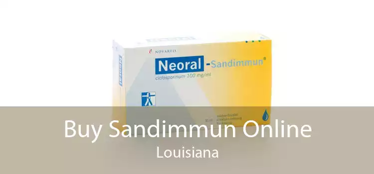 Buy Sandimmun Online Louisiana