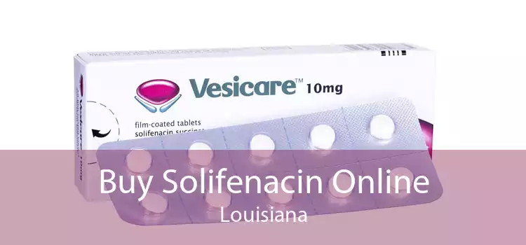 Buy Solifenacin Online Louisiana