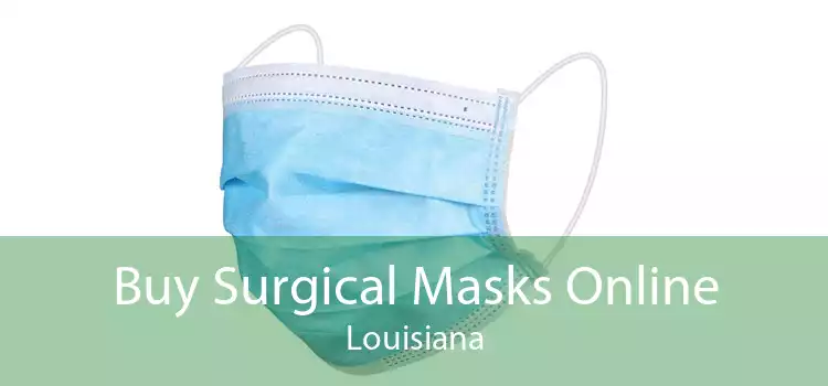 Buy Surgical Masks Online Louisiana