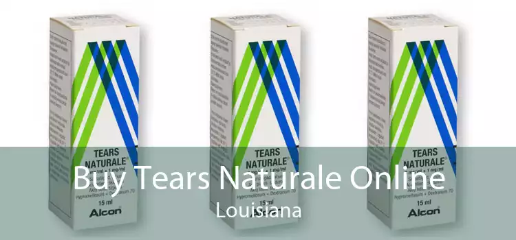 Buy Tears Naturale Online Louisiana