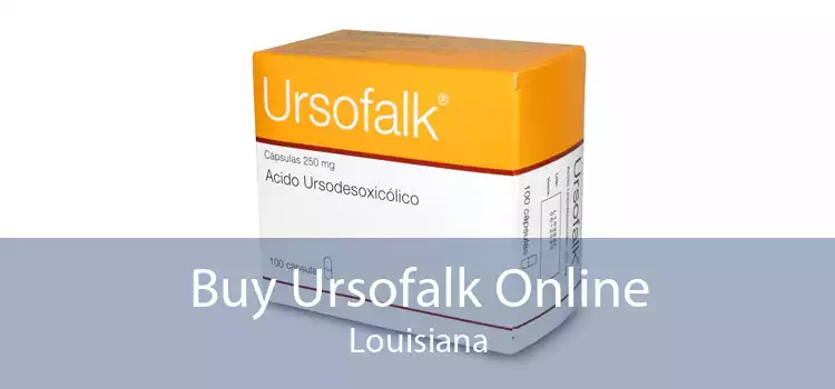 Buy Ursofalk Online Louisiana