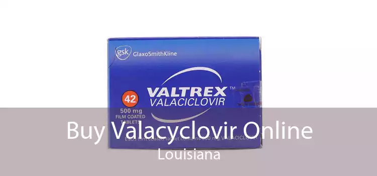 Buy Valacyclovir Online Louisiana