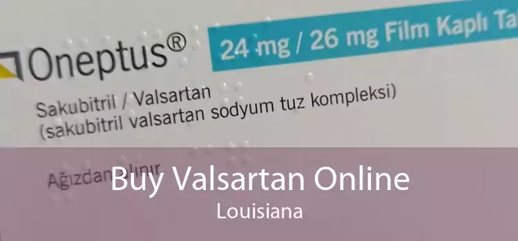 Buy Valsartan Online Louisiana