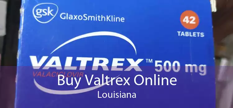 Buy Valtrex Online Louisiana
