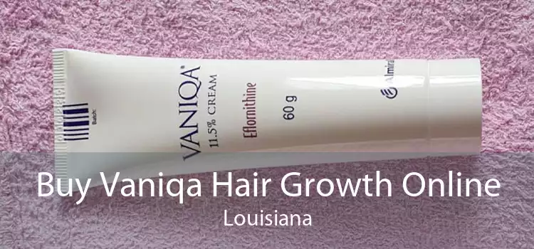 Buy Vaniqa Hair Growth Online Louisiana