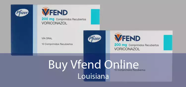 Buy Vfend Online Louisiana