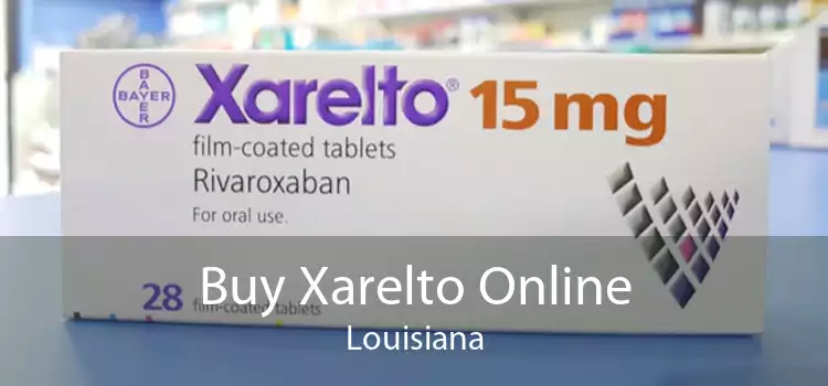Buy Xarelto Online Louisiana