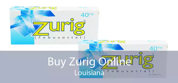 Buy Zurig Online Louisiana