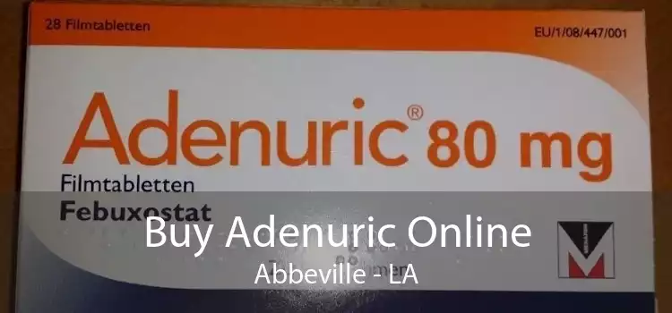 Buy Adenuric Online Abbeville - LA