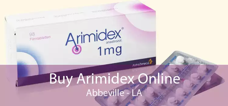 Buy Arimidex Online Abbeville - LA