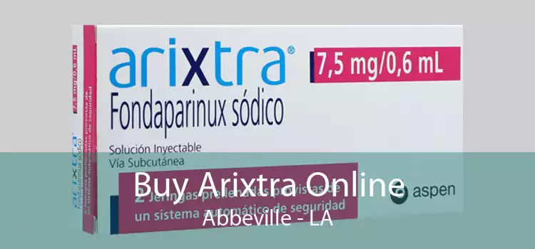 Buy Arixtra Online Abbeville - LA