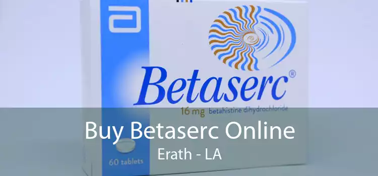 Buy Betaserc Online Erath - LA