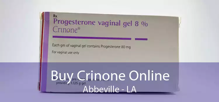Buy Crinone Online Abbeville - LA