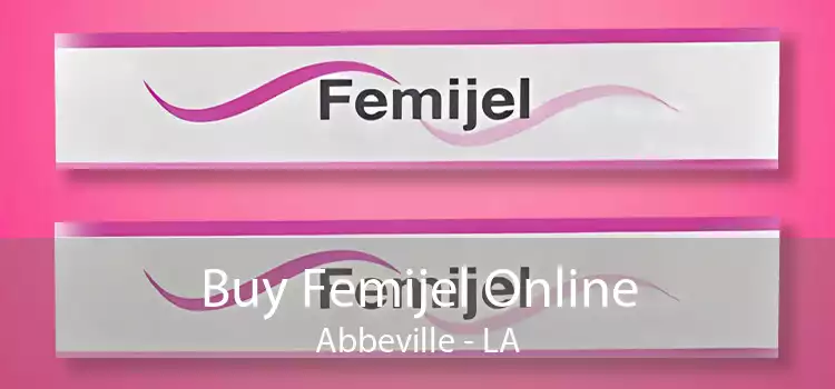 Buy Femijel Online Abbeville - LA