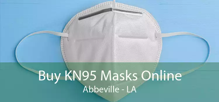Buy KN95 Masks Online Abbeville - LA