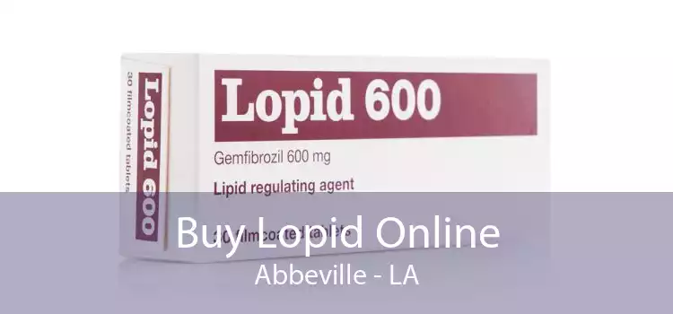 Buy Lopid Online Abbeville - LA