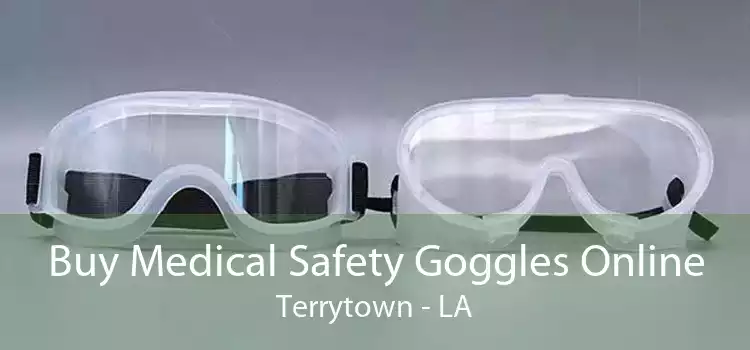 Buy Medical Safety Goggles Online Terrytown - LA