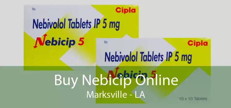 Buy Nebicip Online Marksville - LA