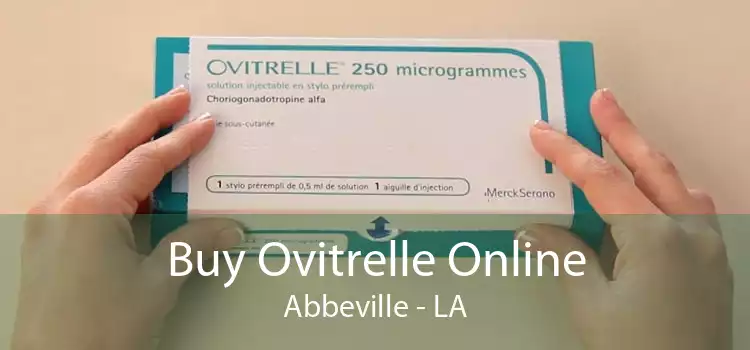 Buy Ovitrelle Online Abbeville - LA